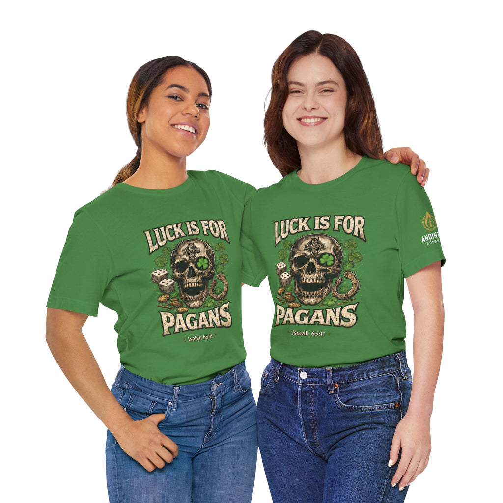 Isaiah 65:11 - "Luck is for Pagans" v2 (Design on Front/Logo on Sleeve)