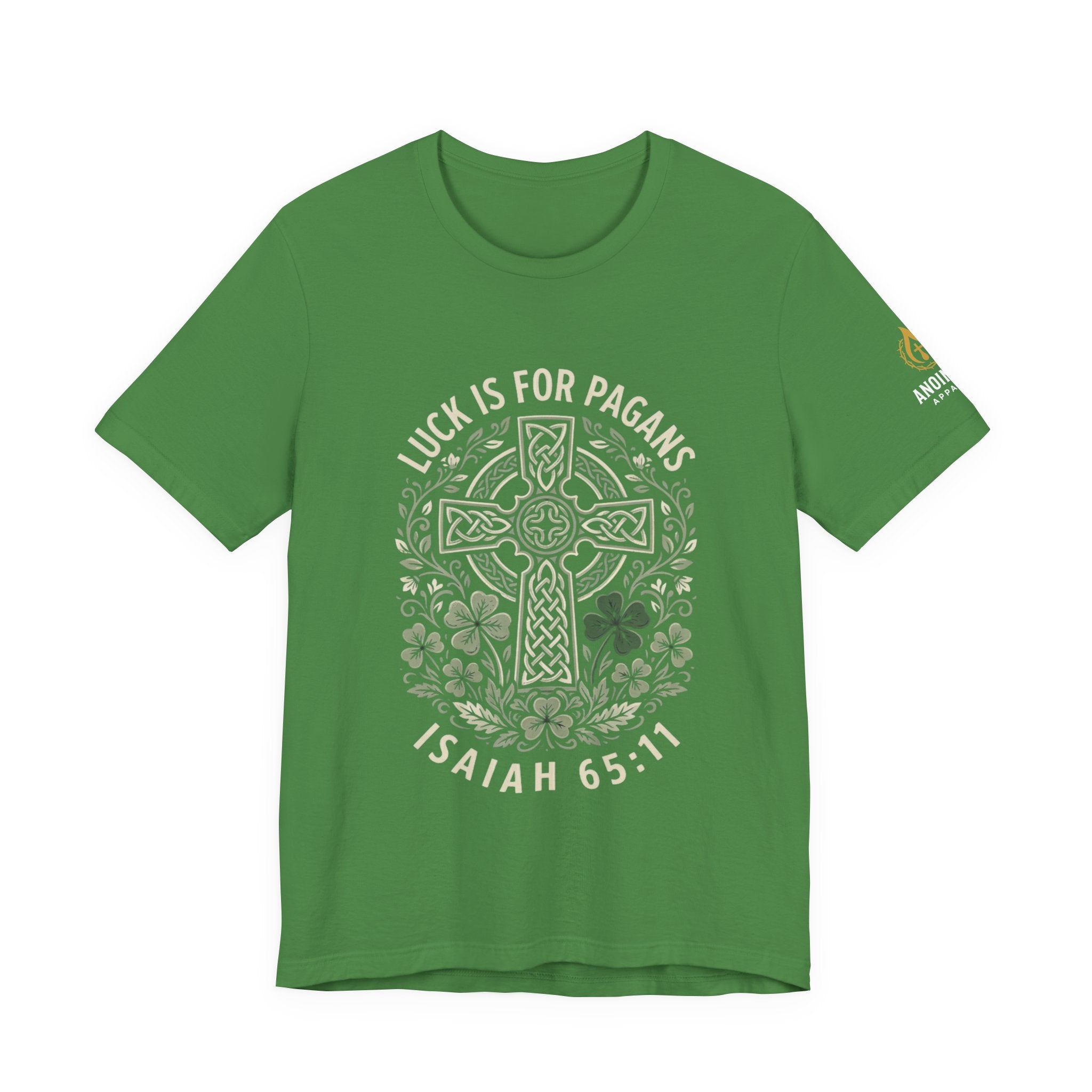 Isaiah 65:11 - "Luck is for Pagans" (Design on Front/Logo on Sleeve)