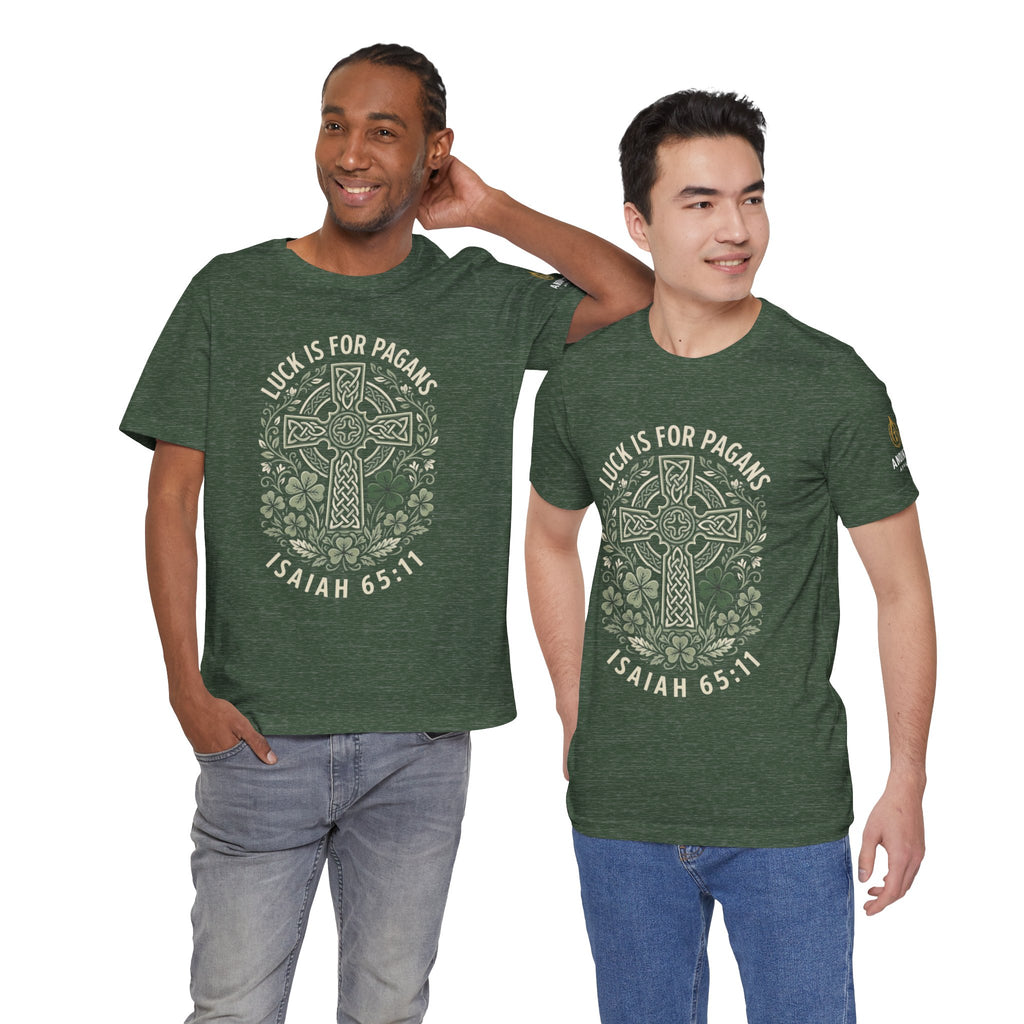 Isaiah 65:11 - "Luck is for Pagans" (Design on Front/Logo on Sleeve)
