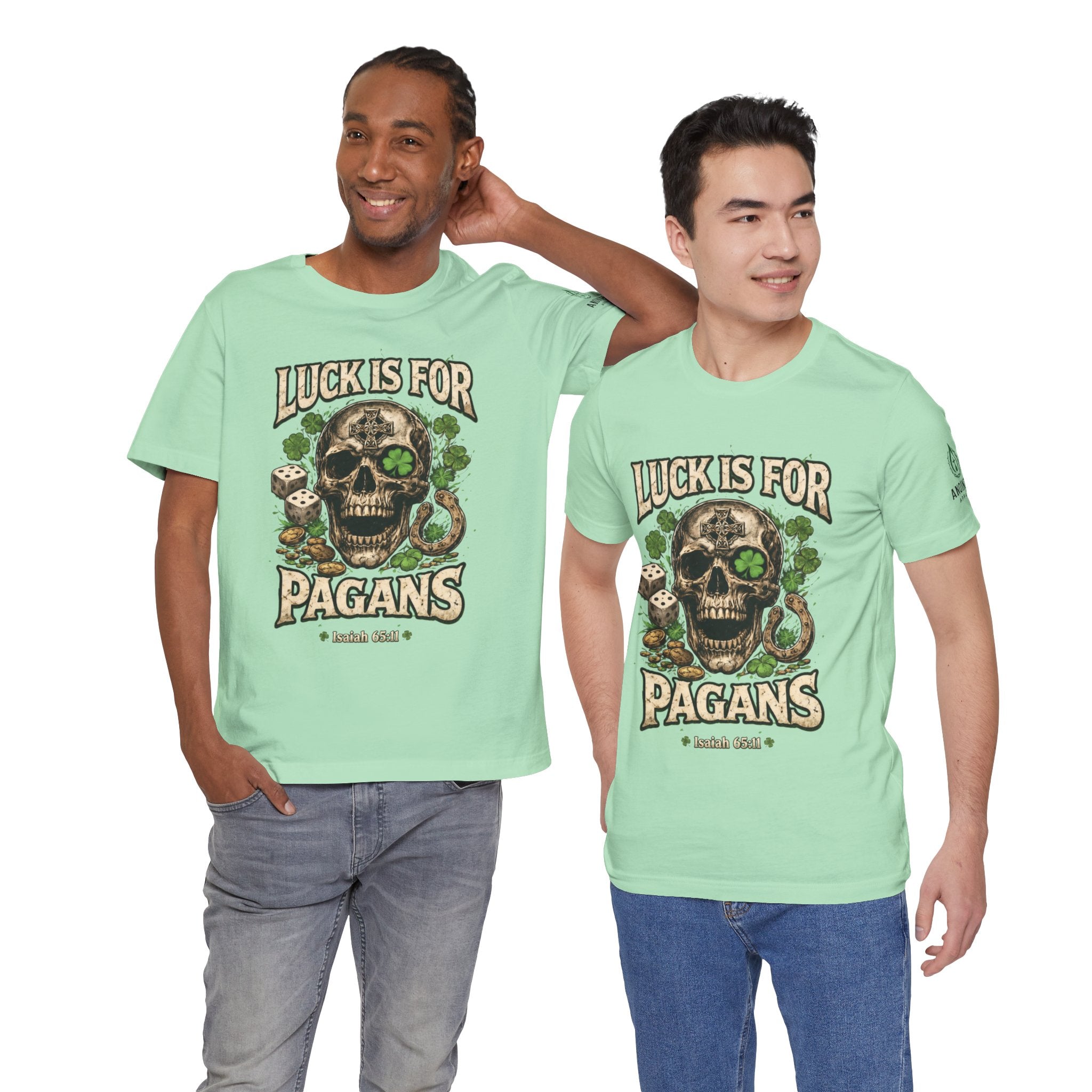 Isaiah 65:11 - "Luck is for Pagans" v2 (Design on Front/Logo on Sleeve)