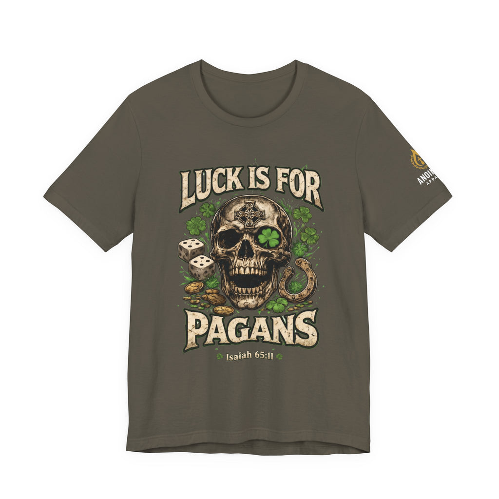 Isaiah 65:11 - "Luck is for Pagans" v2 (Design on Front/Logo on Sleeve)