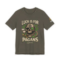 Isaiah 65:11 - "Luck is for Pagans" v2 (Design on Front/Logo on Sleeve)