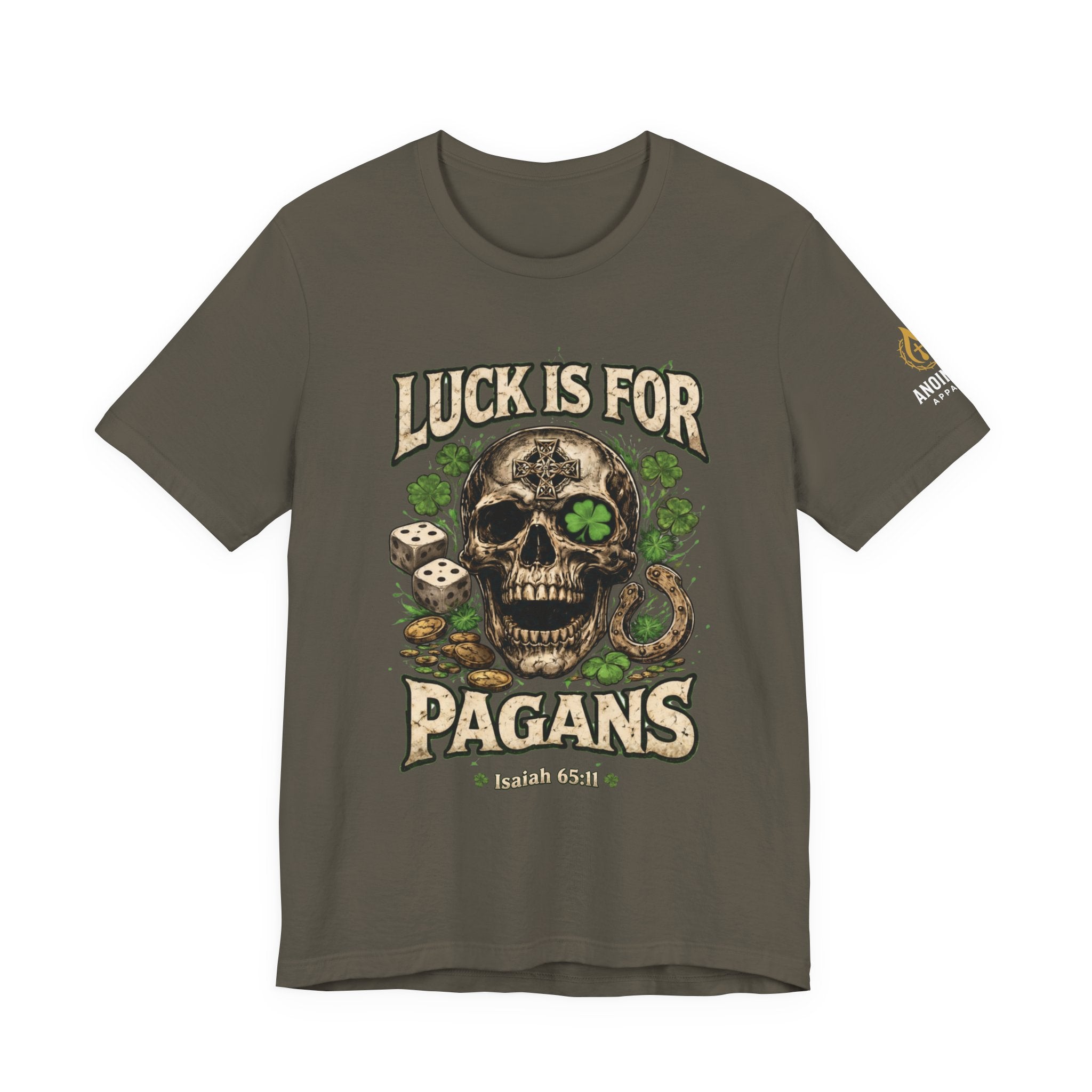Isaiah 65:11 - "Luck is for Pagans" v2 (Design on Front/Logo on Sleeve)
