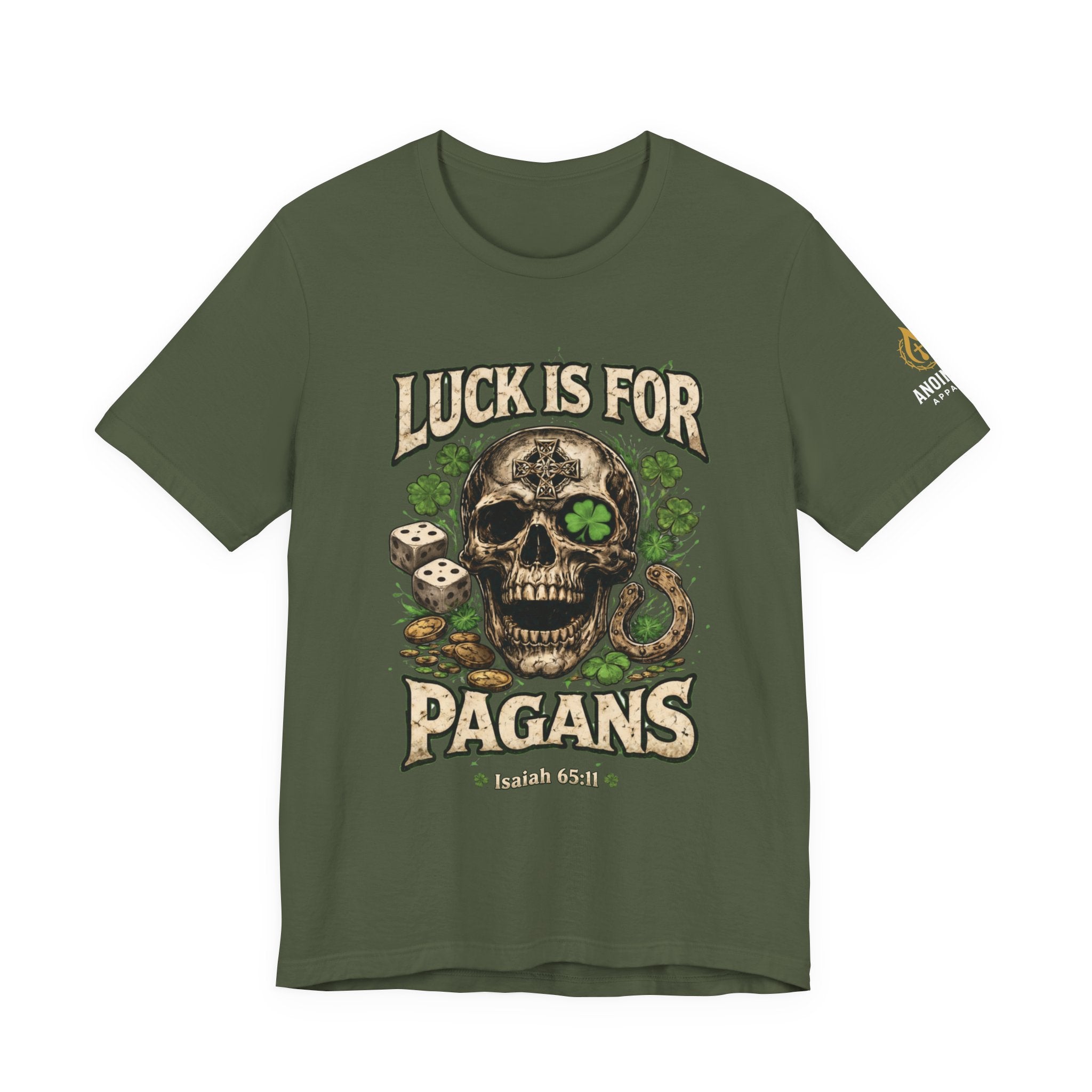 Isaiah 65:11 - "Luck is for Pagans" v2 (Design on Front/Logo on Sleeve)
