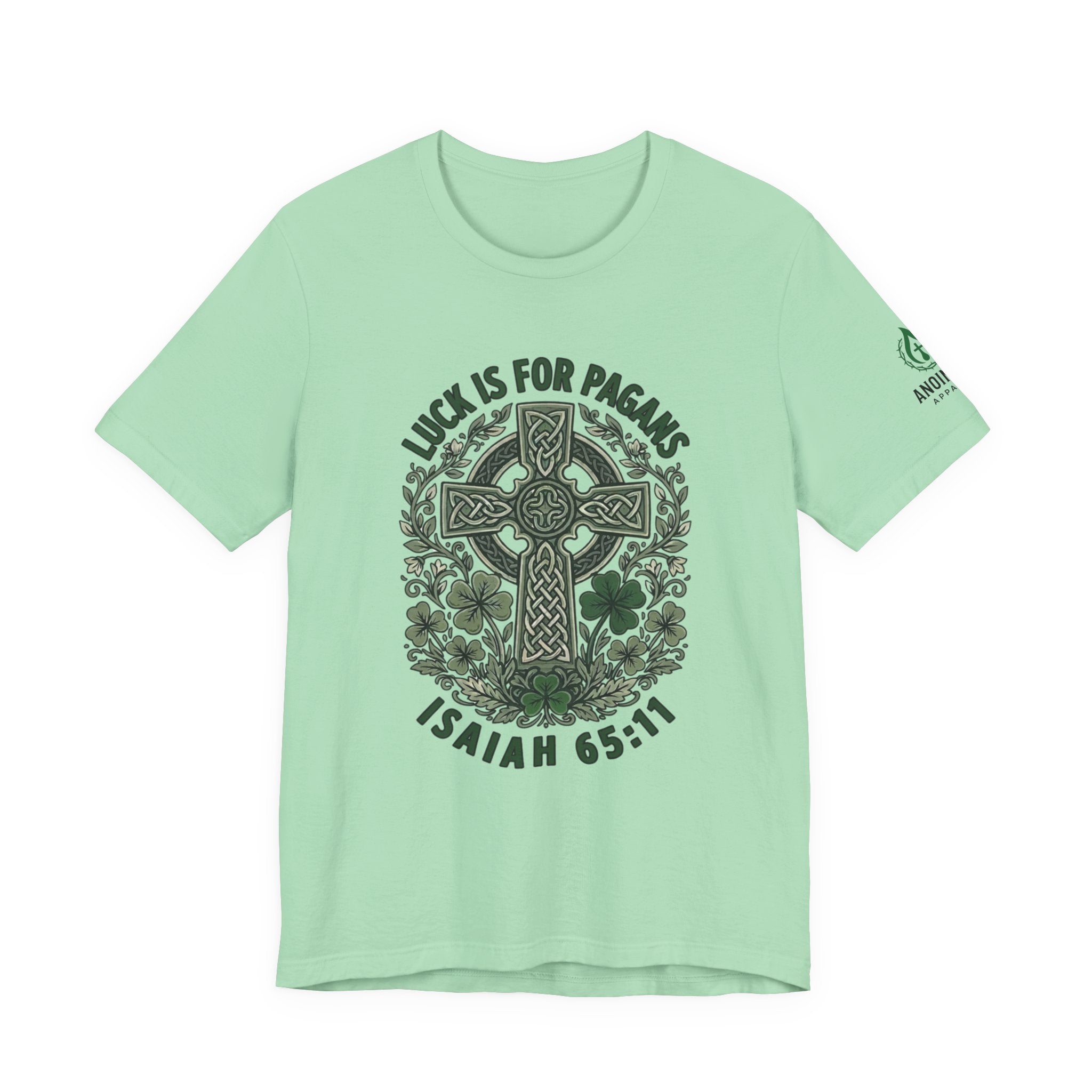 Isaiah 65:11 - "Luck is for Pagans" (Design on Front/Logo on Sleeve)