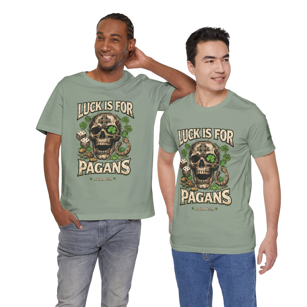 Isaiah 65:11 - "Luck is for Pagans" v2 (Design on Front/Logo on Sleeve)