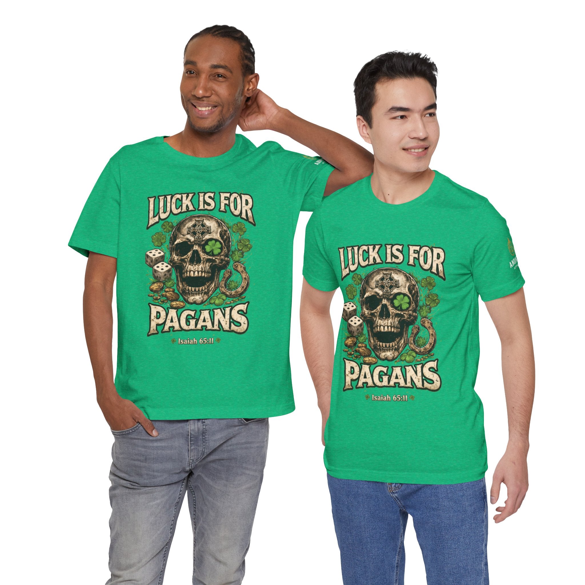 Isaiah 65:11 - "Luck is for Pagans" v2 (Design on Front/Logo on Sleeve)