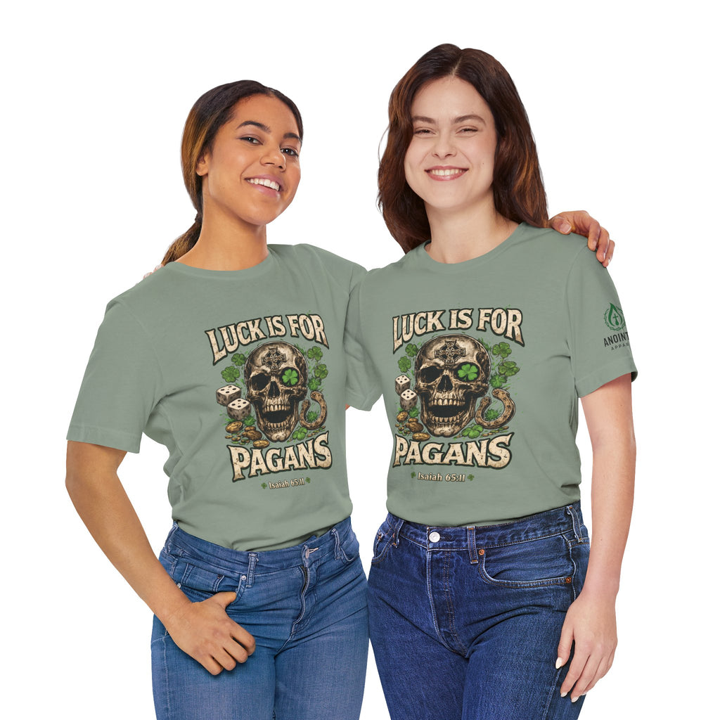 Isaiah 65:11 - "Luck is for Pagans" v2 (Design on Front/Logo on Sleeve)