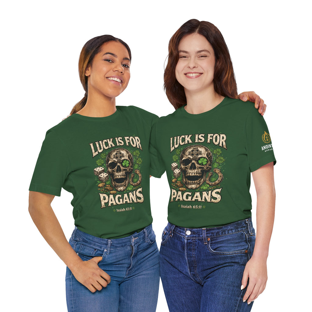 Isaiah 65:11 - "Luck is for Pagans" v2 (Design on Front/Logo on Sleeve)