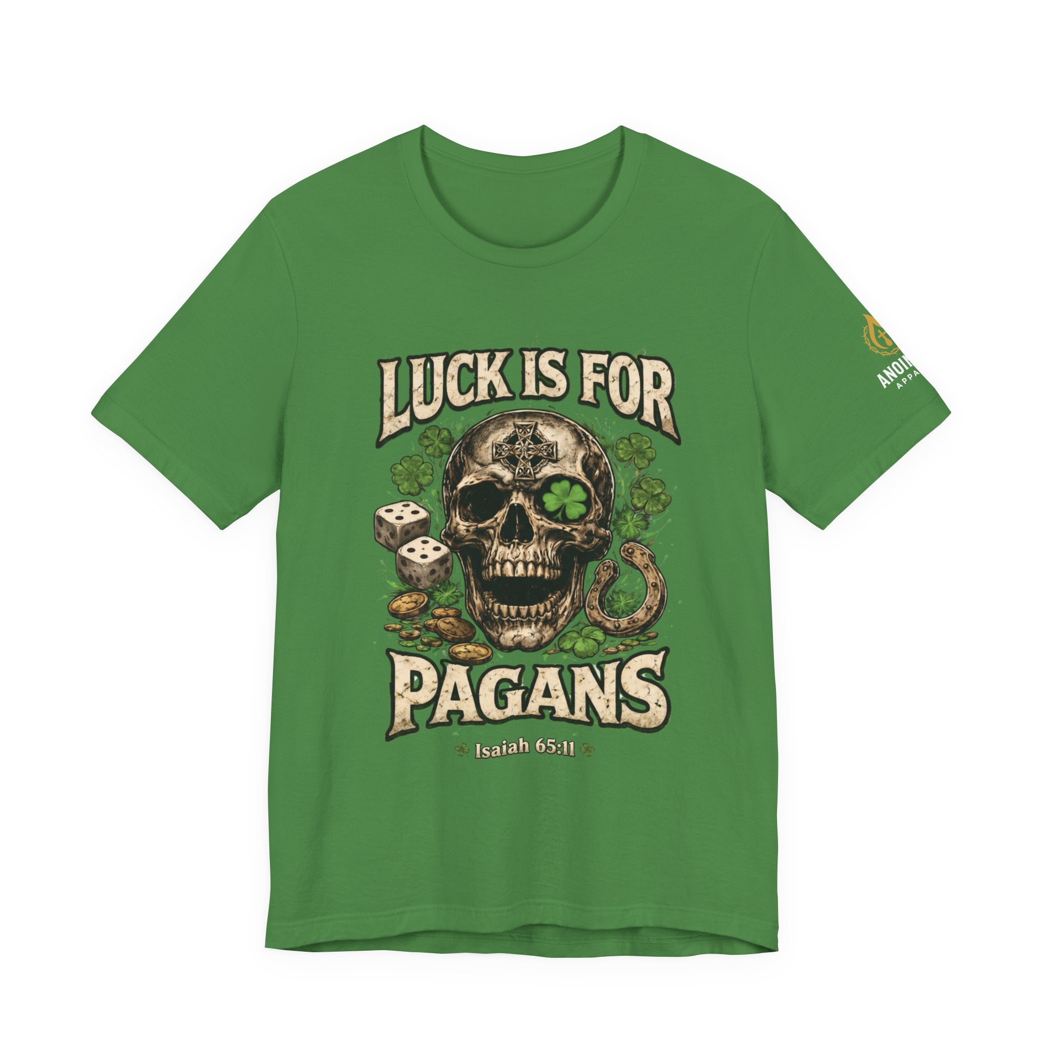 Isaiah 65:11 - "Luck is for Pagans" v2 (Design on Front/Logo on Sleeve)