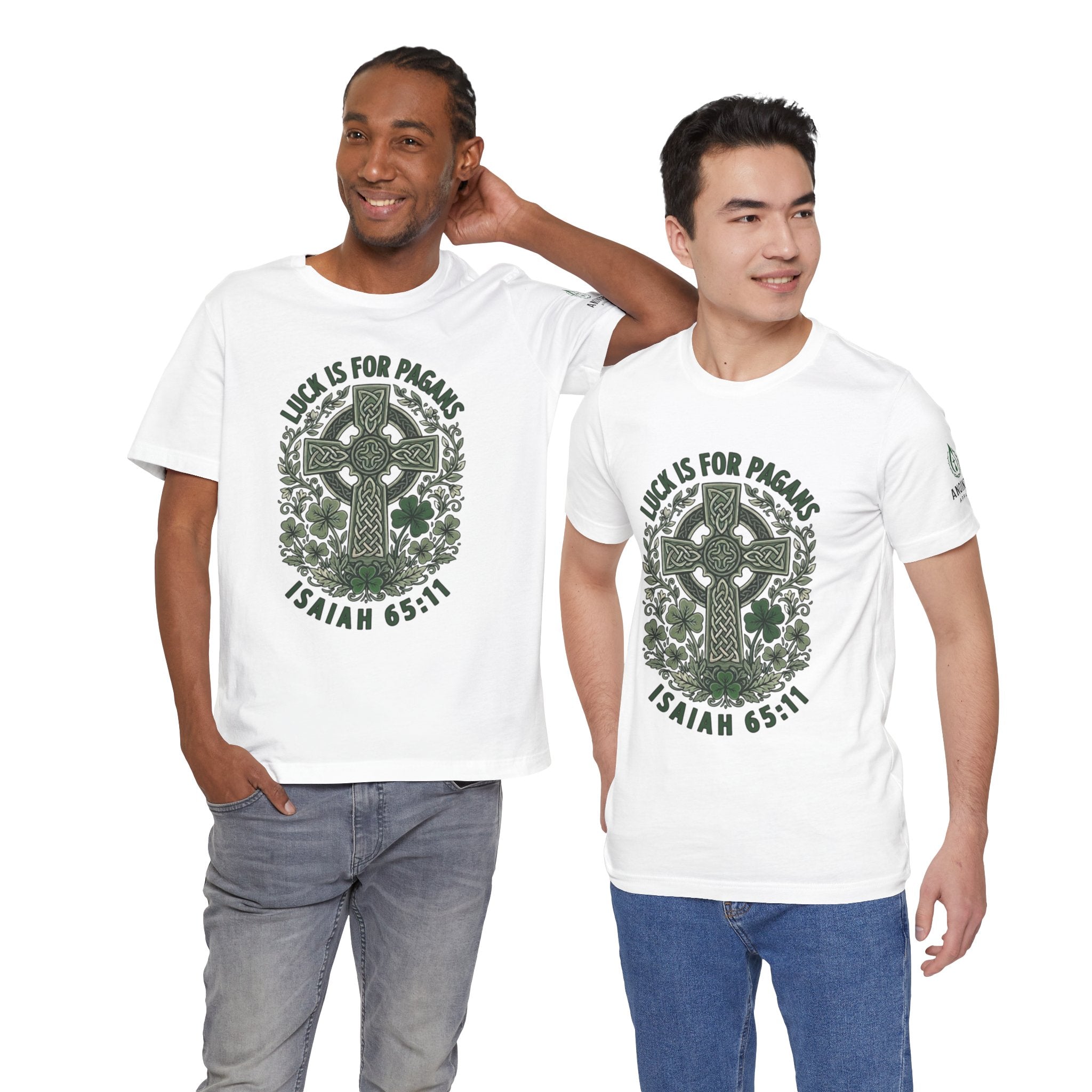 Isaiah 65:11 - "Luck is for Pagans" (Design on Front/Logo on Sleeve)