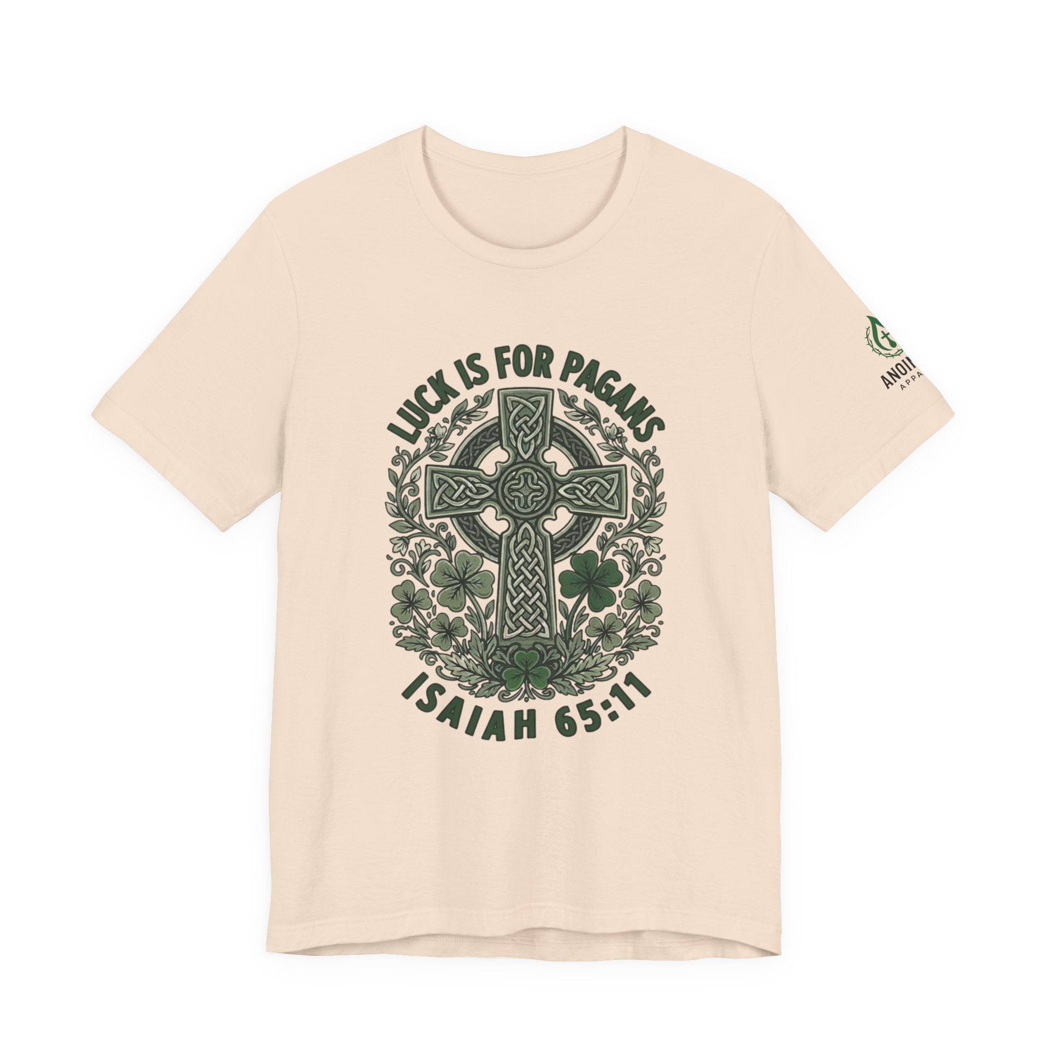 Isaiah 65:11 - "Luck is for Pagans" (Design on Front/Logo on Sleeve)