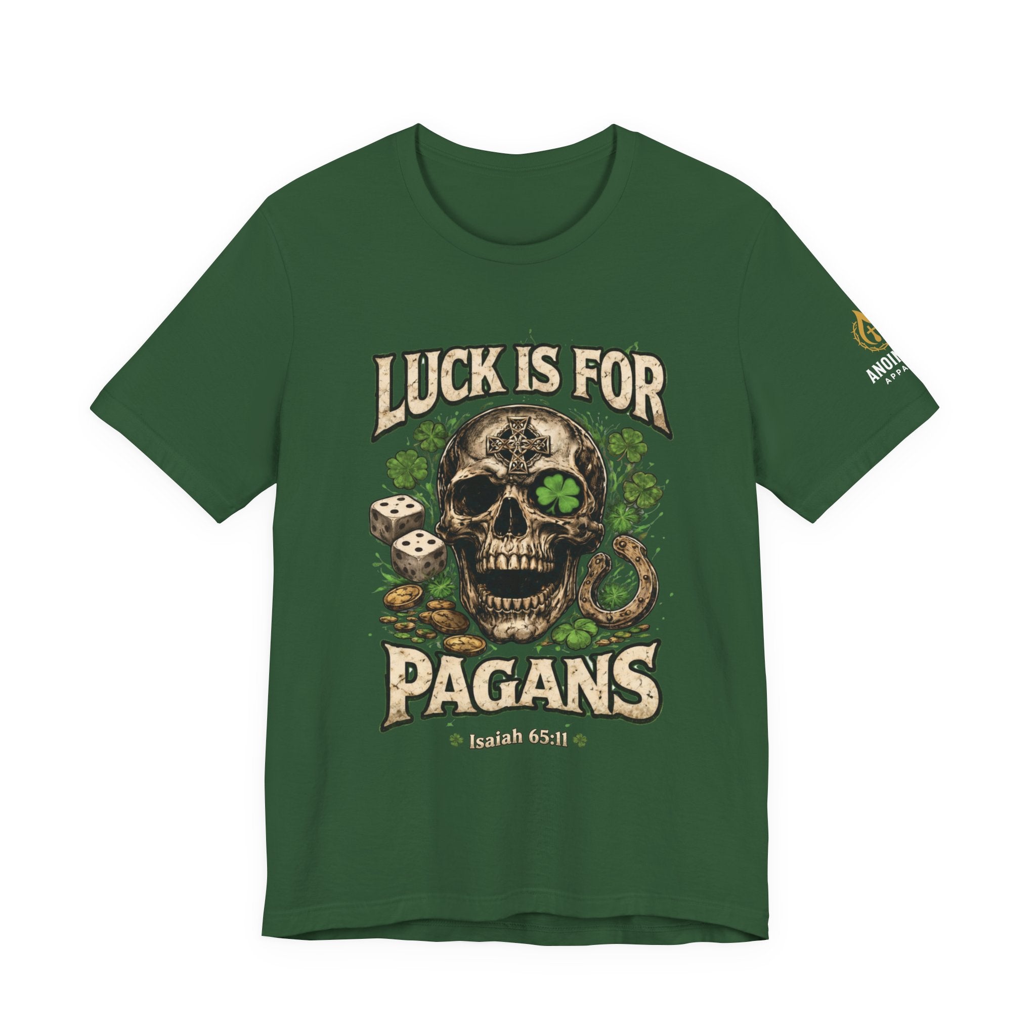 Isaiah 65:11 - "Luck is for Pagans" v2 (Design on Front/Logo on Sleeve)
