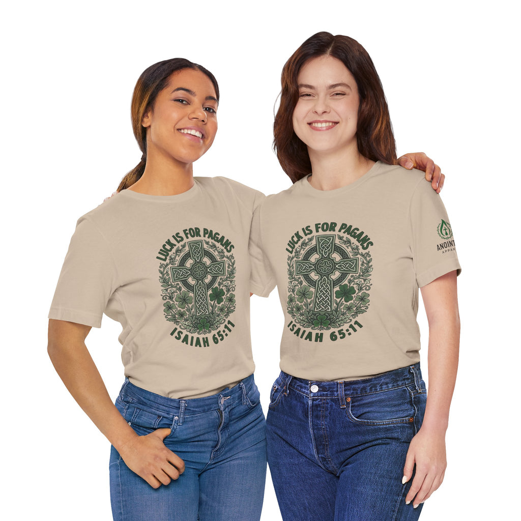 Isaiah 65:11 - "Luck is for Pagans" (Design on Front/Logo on Sleeve)