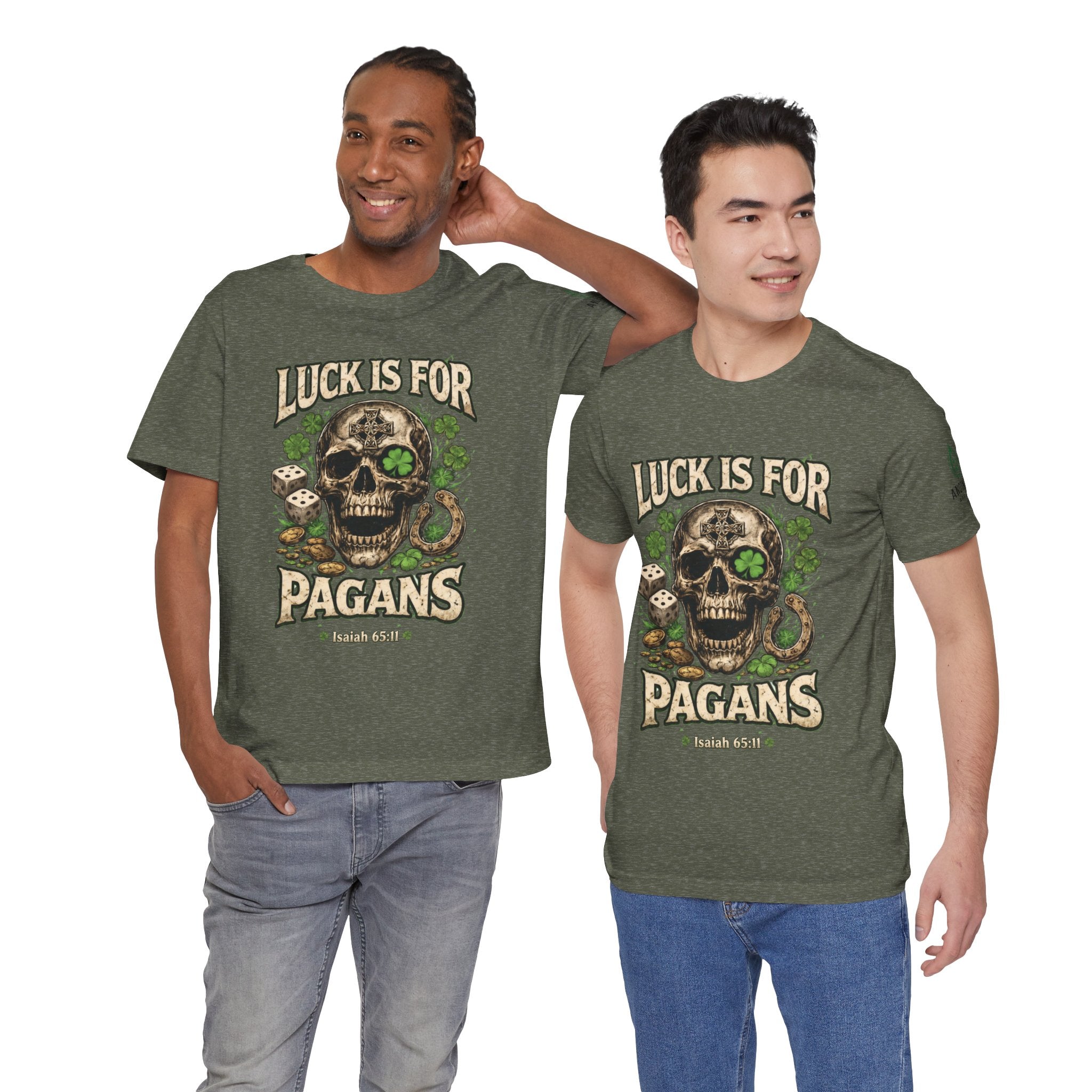 Isaiah 65:11 - "Luck is for Pagans" v2 (Design on Front/Logo on Sleeve)