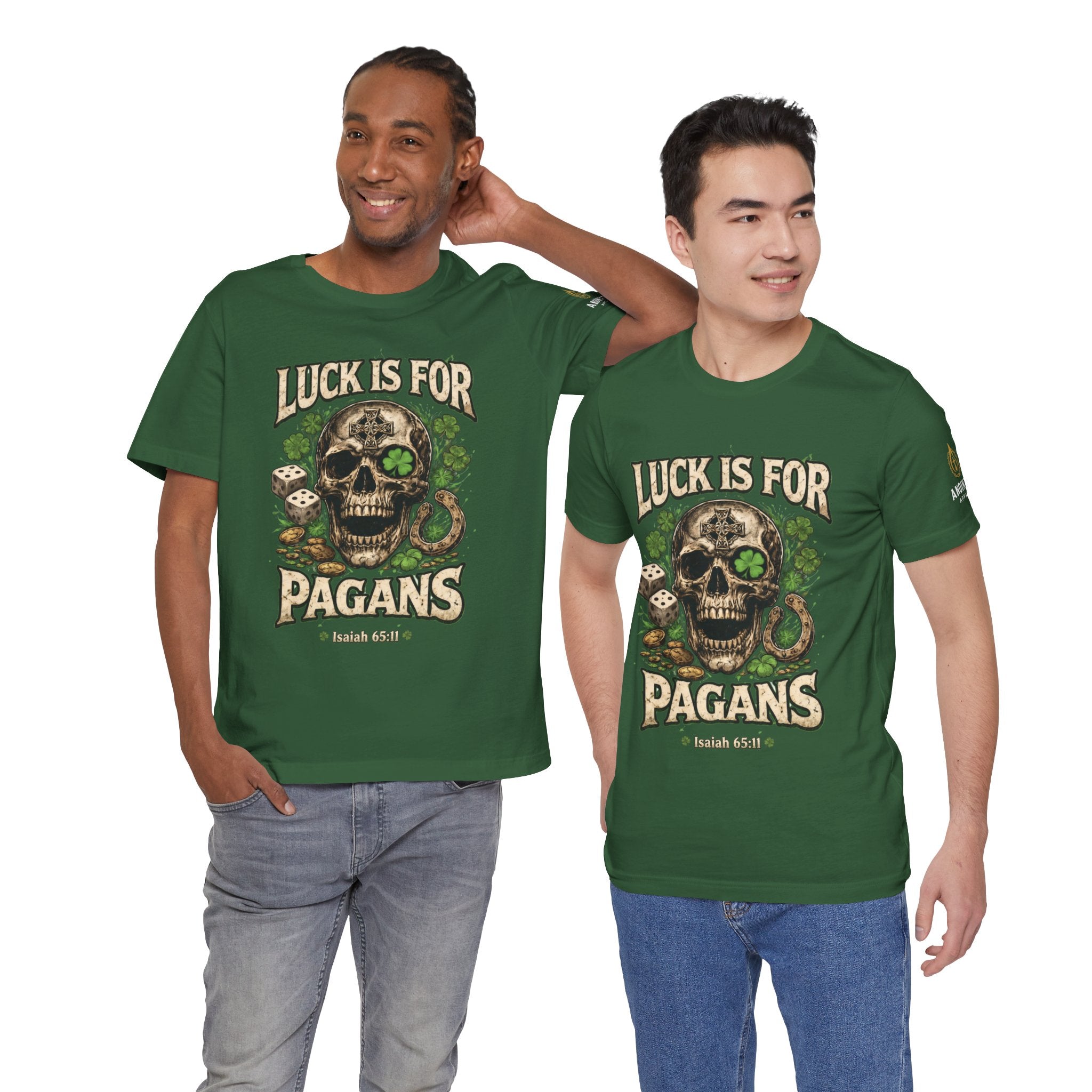 Isaiah 65:11 - "Luck is for Pagans" v2 (Design on Front/Logo on Sleeve)