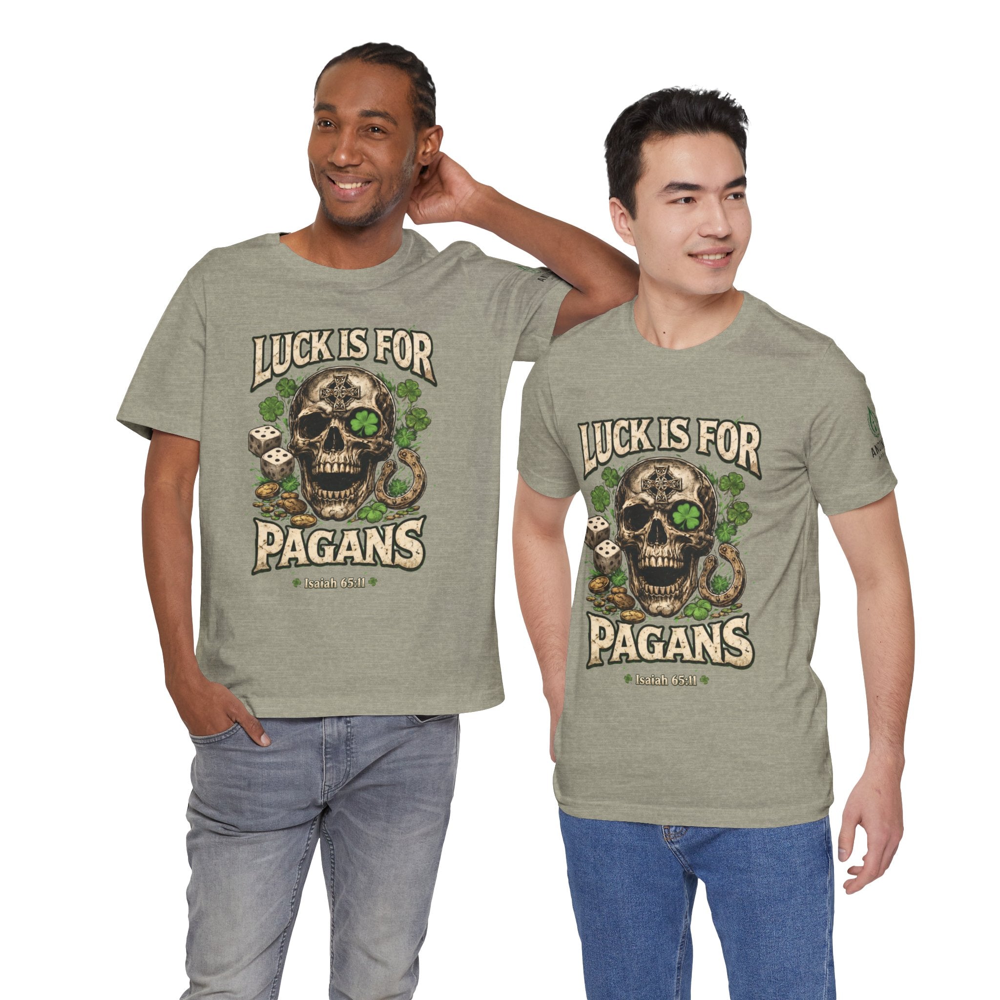 Isaiah 65:11 - "Luck is for Pagans" v2 (Design on Front/Logo on Sleeve)