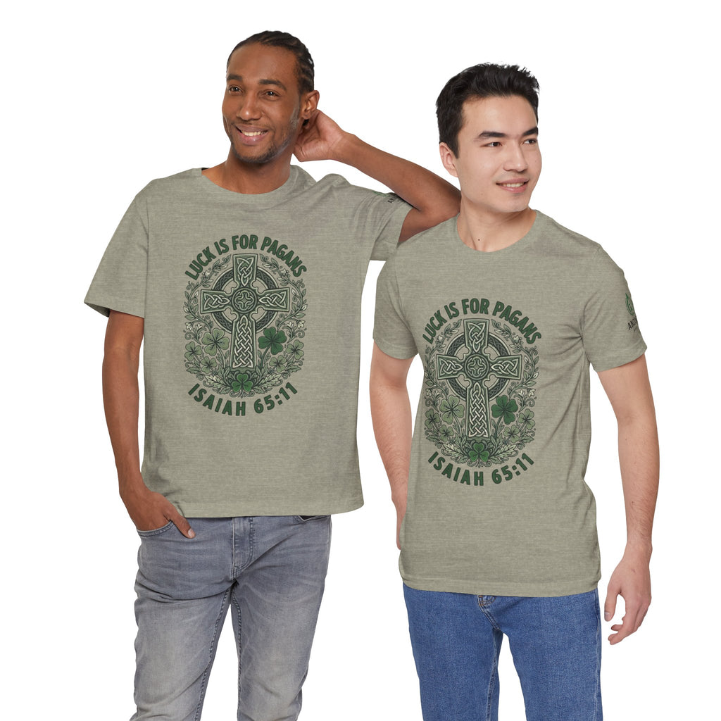 Isaiah 65:11 - "Luck is for Pagans" (Design on Front/Logo on Sleeve)