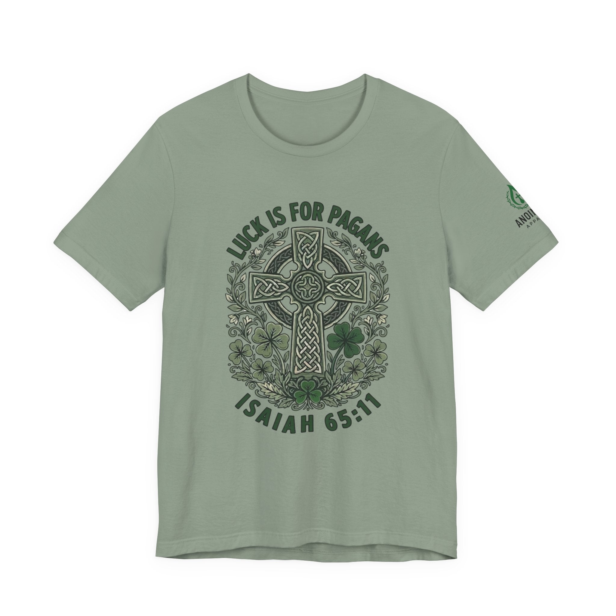 Isaiah 65:11 - "Luck is for Pagans" (Design on Front/Logo on Sleeve)