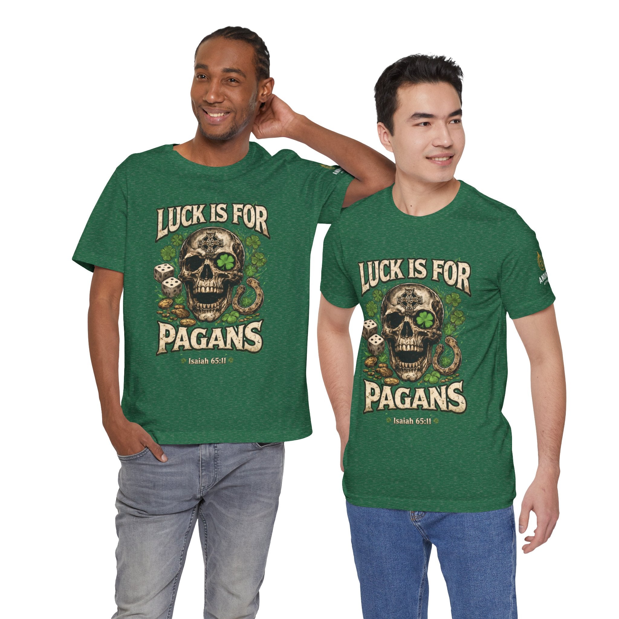 Isaiah 65:11 - "Luck is for Pagans" v2 (Design on Front/Logo on Sleeve)