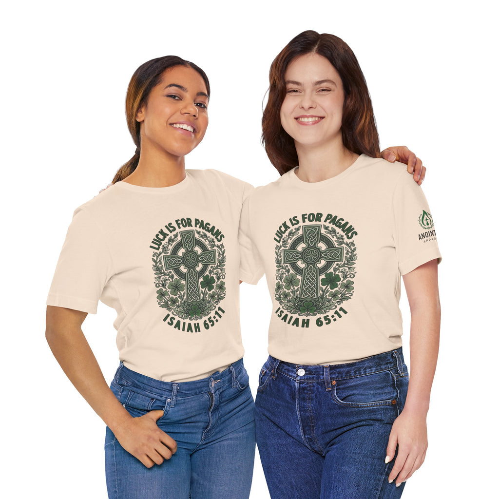Isaiah 65:11 - "Luck is for Pagans" (Design on Front/Logo on Sleeve)