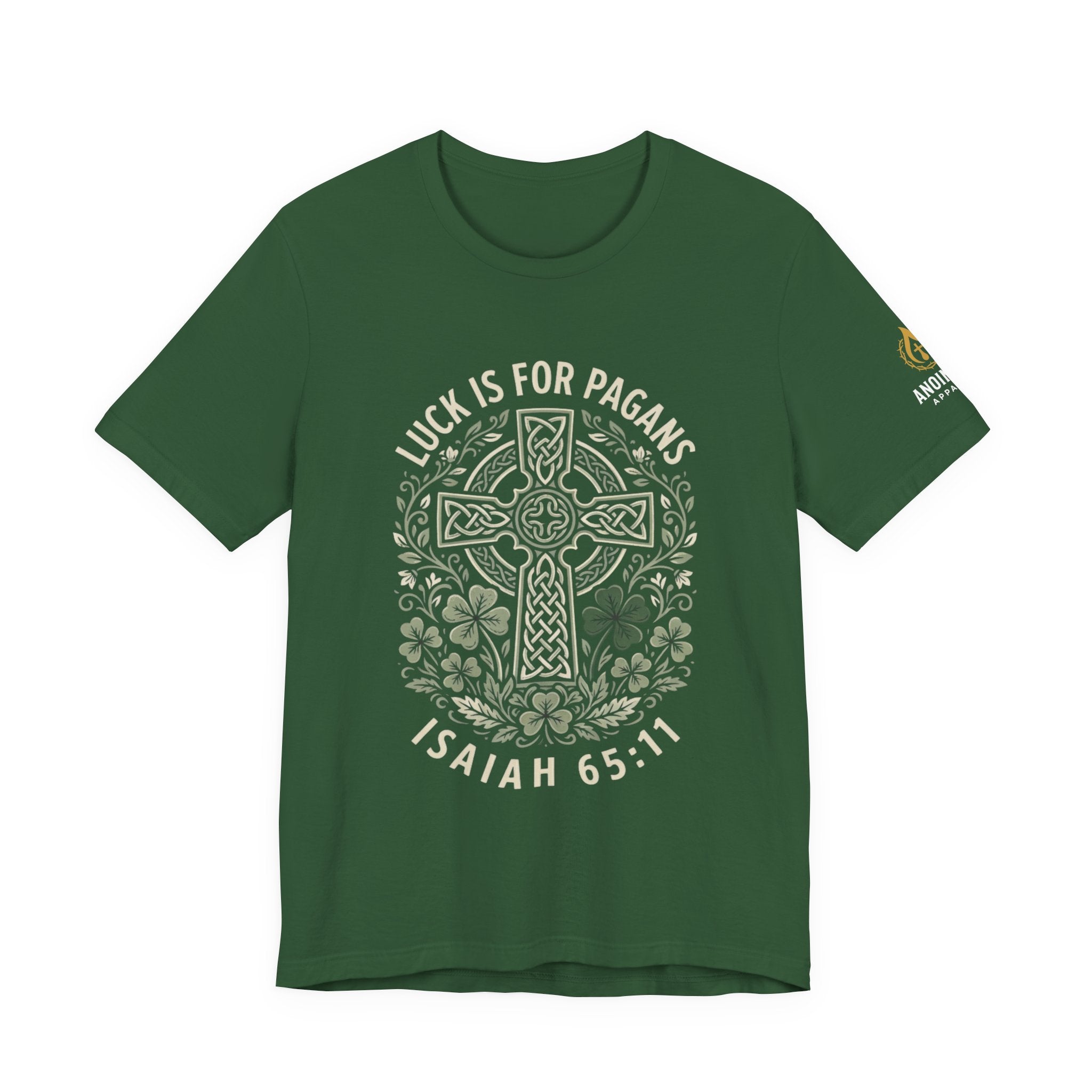 Isaiah 65:11 - "Luck is for Pagans" (Design on Front/Logo on Sleeve)