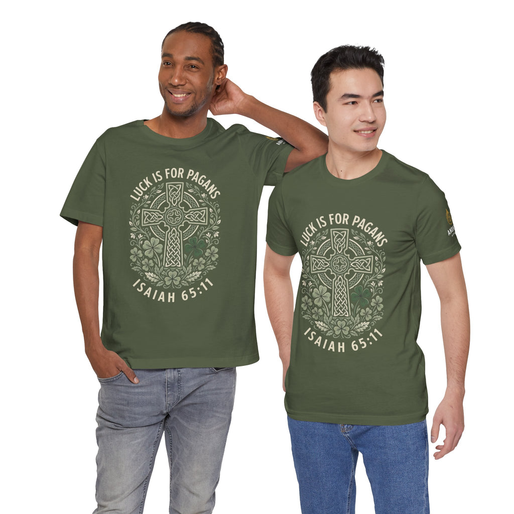 Isaiah 65:11 - "Luck is for Pagans" (Design on Front/Logo on Sleeve)