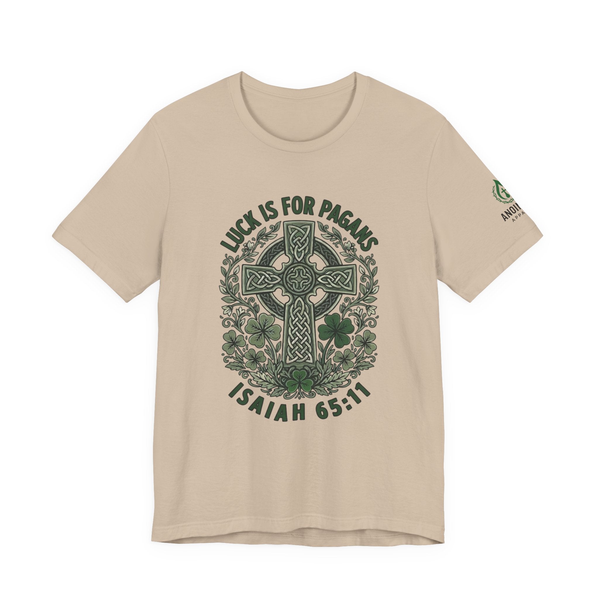 Isaiah 65:11 - "Luck is for Pagans" (Design on Front/Logo on Sleeve)