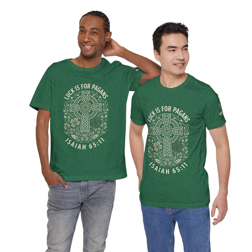 Isaiah 65:11 - "Luck is for Pagans" (Design on Front/Logo on Sleeve)