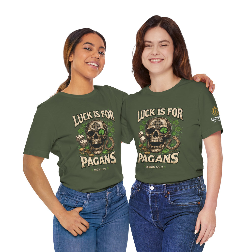 Isaiah 65:11 - "Luck is for Pagans" v2 (Design on Front/Logo on Sleeve)