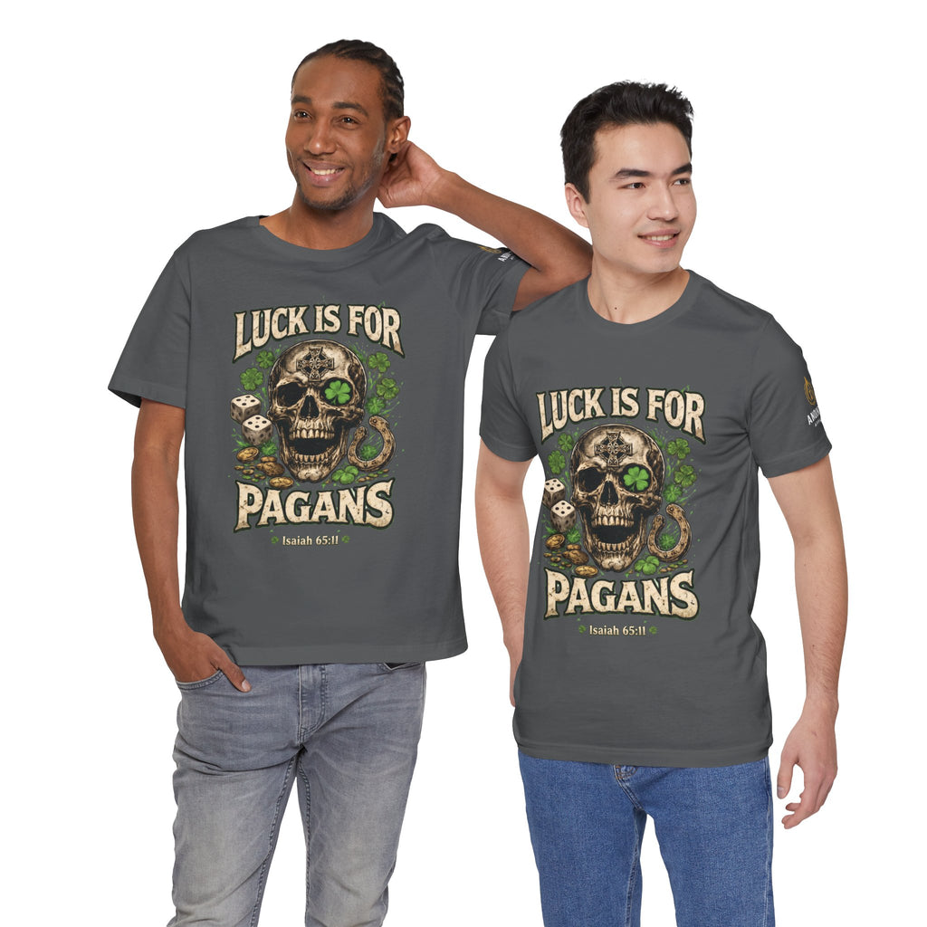 Isaiah 65:11 - "Luck is for Pagans" v2 (Design on Front/Logo on Sleeve)