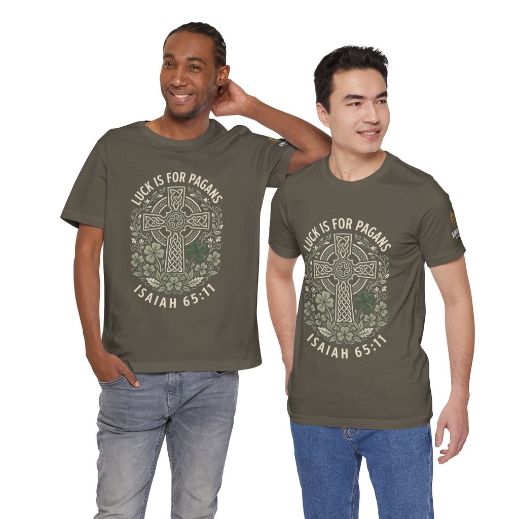 Isaiah 65:11 - "Luck is for Pagans" (Design on Front/Logo on Sleeve)