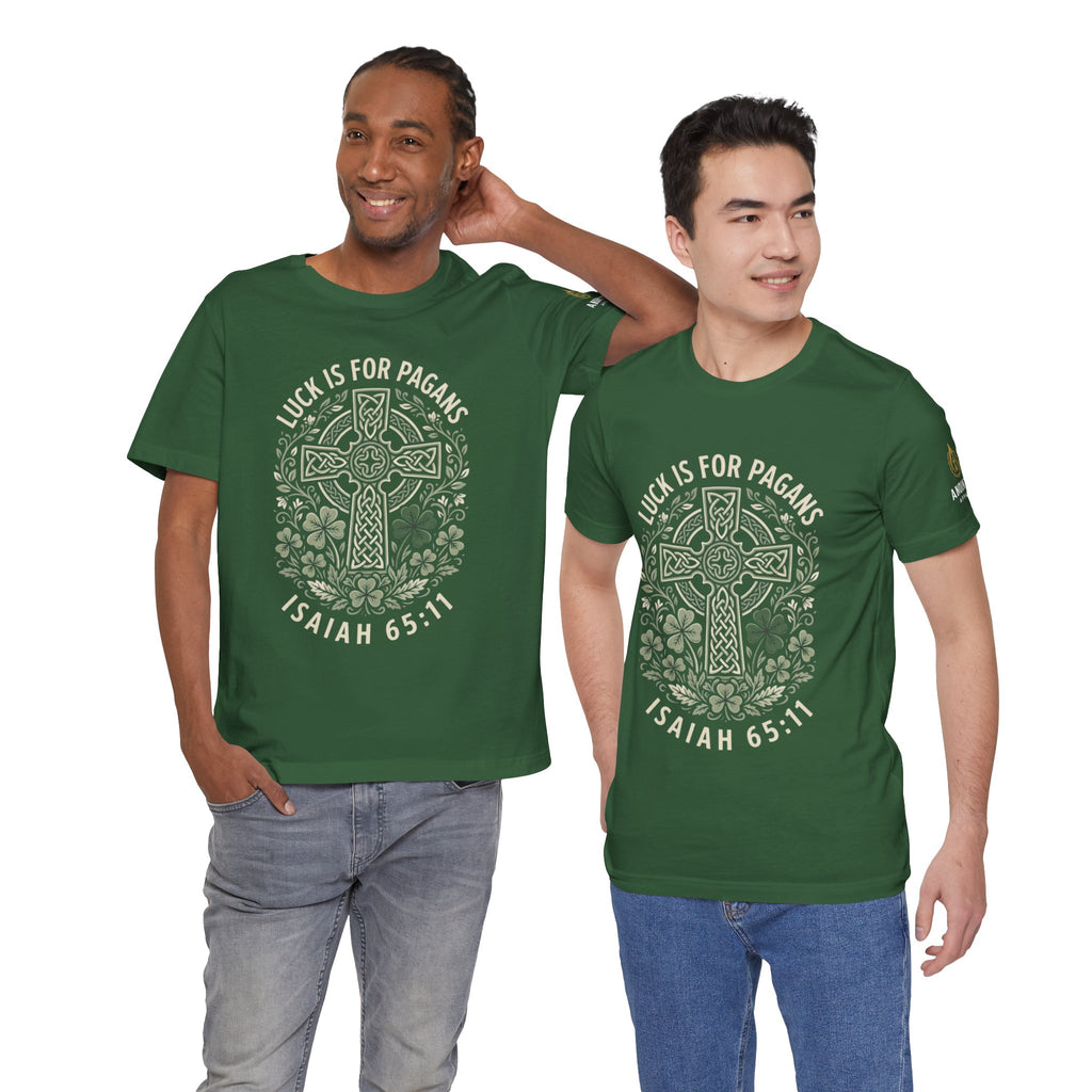 Isaiah 65:11 - "Luck is for Pagans" (Design on Front/Logo on Sleeve)