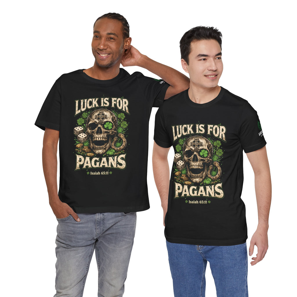 Isaiah 65:11 - "Luck is for Pagans" v2 (Design on Front/Logo on Sleeve)