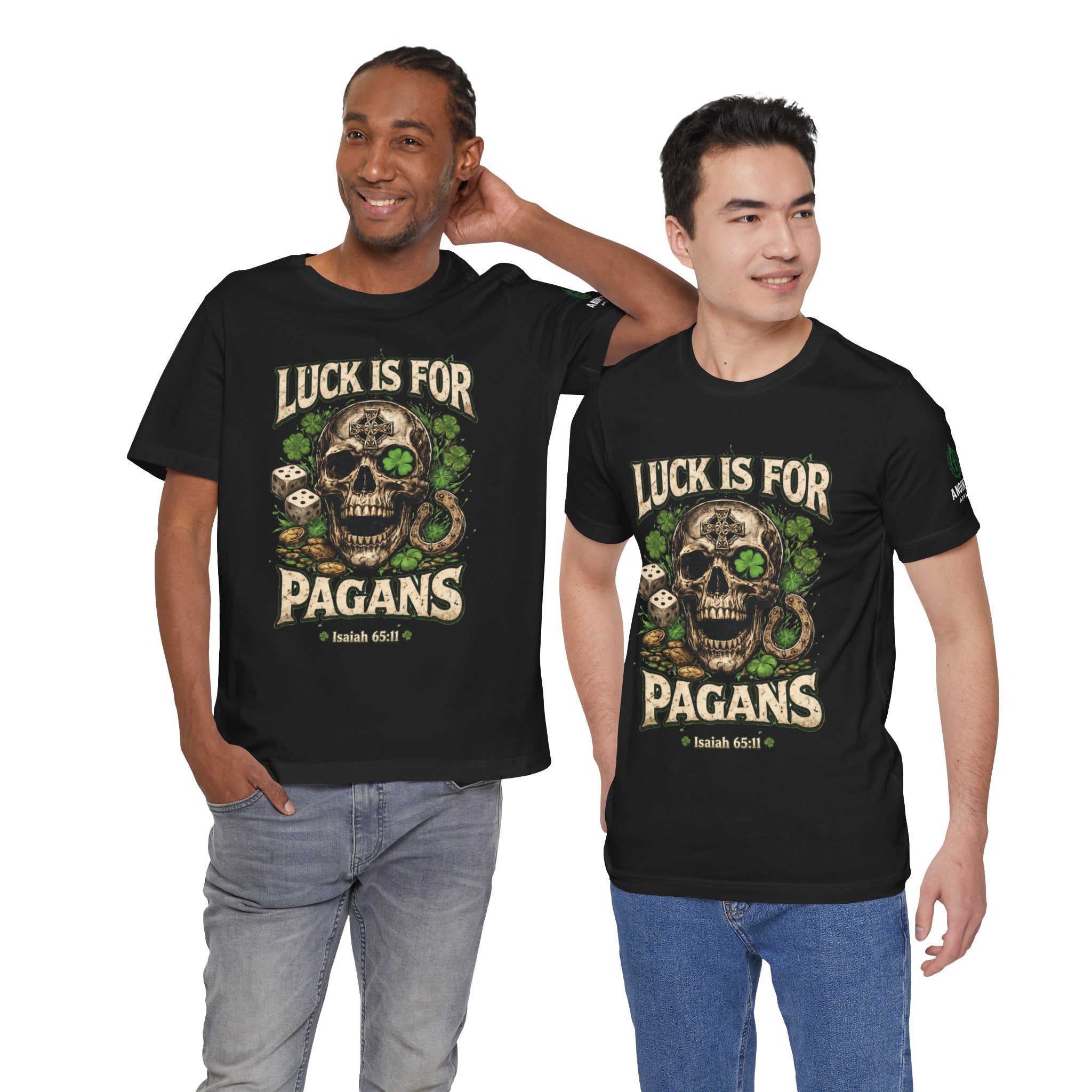 Isaiah 65:11 - "Luck is for Pagans" v2 (Design on Front/Logo on Sleeve)