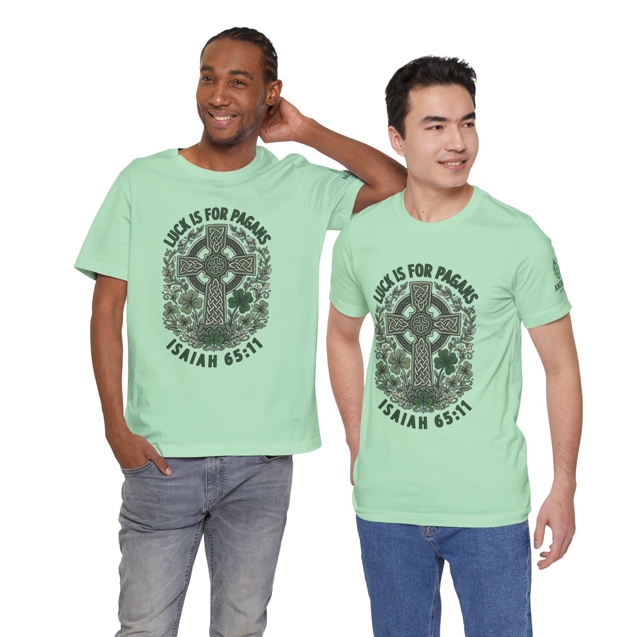 Isaiah 65:11 - "Luck is for Pagans" (Design on Front/Logo on Sleeve)