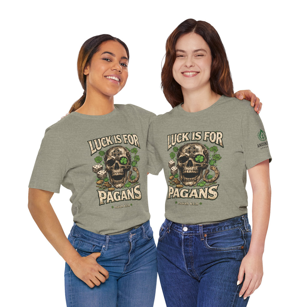 Isaiah 65:11 - "Luck is for Pagans" v2 (Design on Front/Logo on Sleeve)