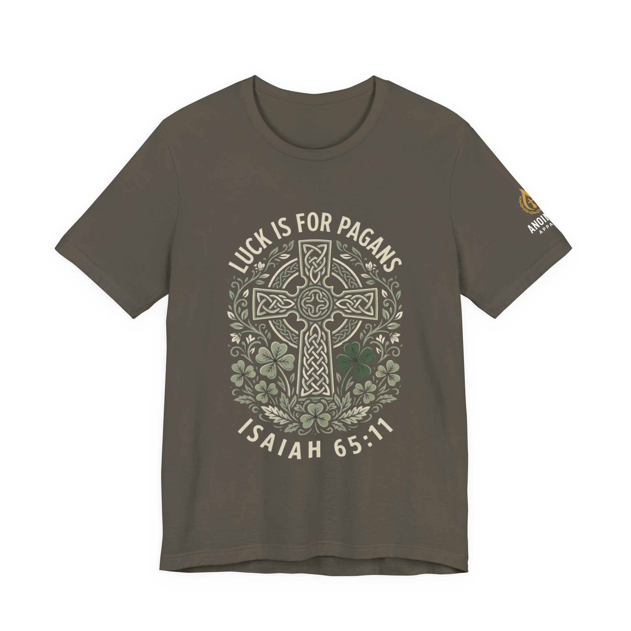 Isaiah 65:11 - "Luck is for Pagans" (Design on Front/Logo on Sleeve)
